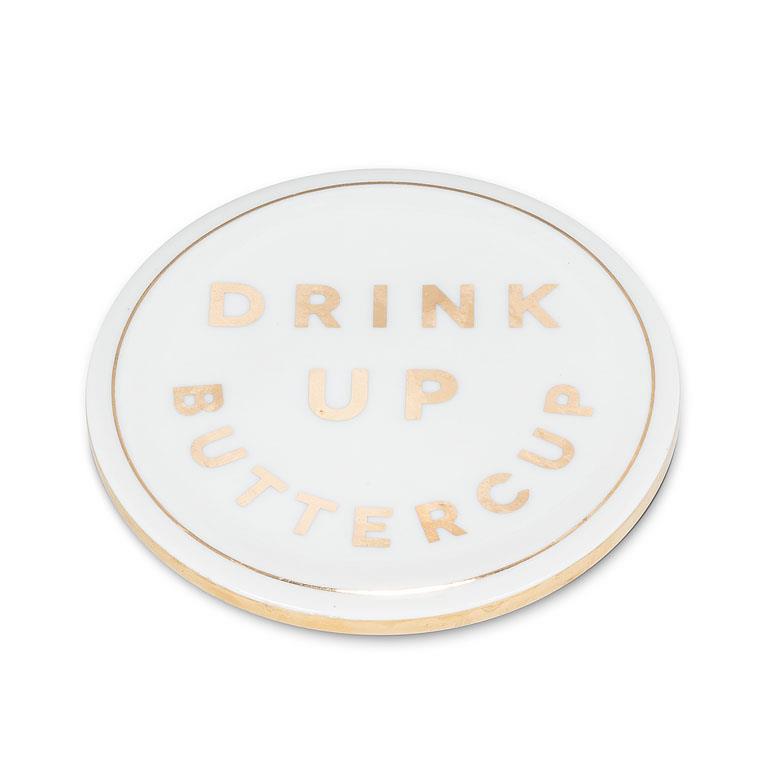 COASTER - DRINK UP BUTTERCUP