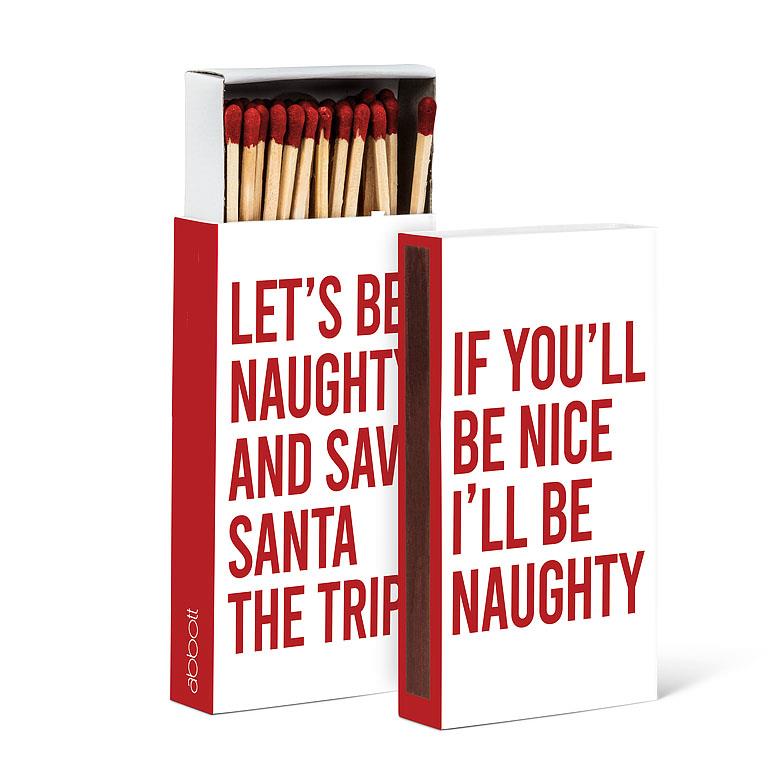 MATCHES - IF YOU'LL BE NAUGHTY